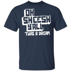 Jake And Amir Oh Sheesh Y'All Twas A Dream T-Shirt 3
