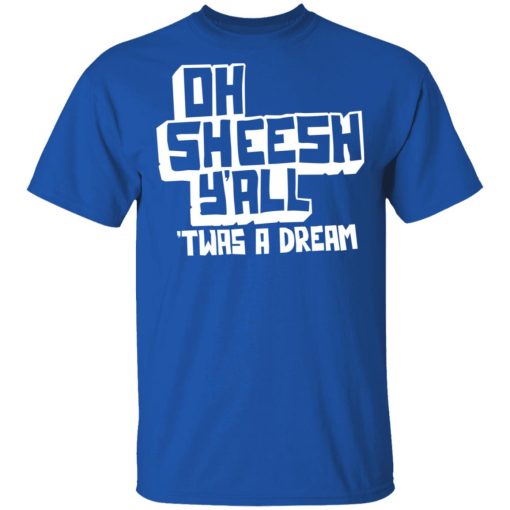 Jake And Amir Oh Sheesh Y'All Twas A Dream T-Shirt 4