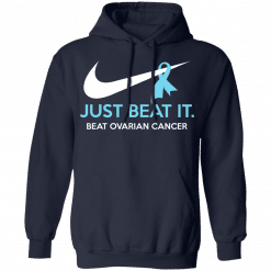 Just Beat It - Beat Ovarian Cancer Gift Hoodie Navy