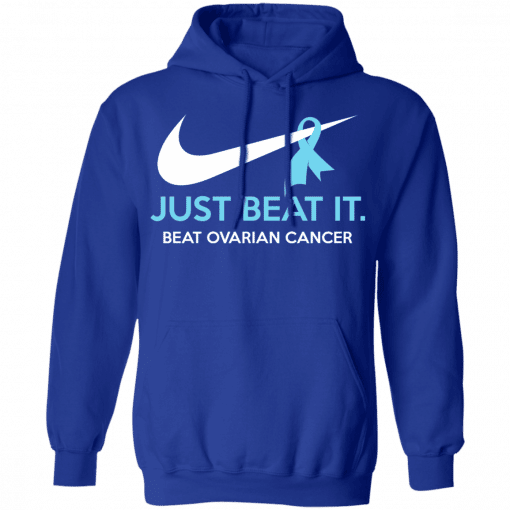 Just Beat It - Beat Ovarian Cancer Gift Hoodie Royal