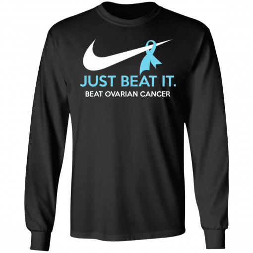 Just Beat It - Beat Ovarian Cancer Gift Long Sleeve Black
