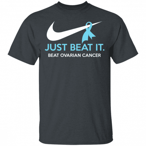 Just Beat It - Beat Ovarian Cancer Gift T-Shirt Dark Heather