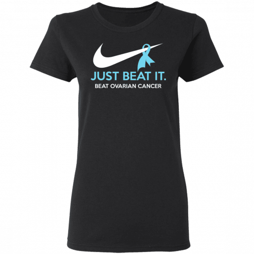 Just Beat It - Beat Ovarian Cancer Gift Women T-Shirt Black
