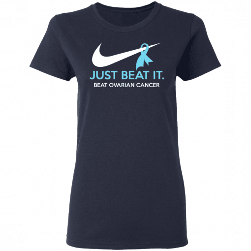 Just Beat It - Beat Ovarian Cancer Gift Women T-Shirt Navy