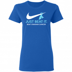 Just Beat It - Beat Ovarian Cancer Gift Women T-Shirt Royal