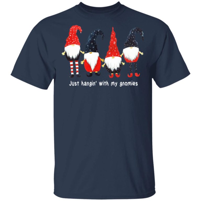 Just Hanging With My Gnomies T-Shirts, Hoodies, Long Sleeve