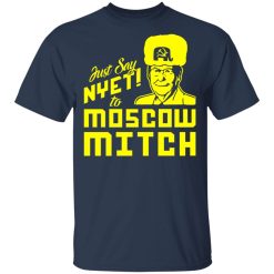 Kentucky Democratic Party Just Say NYET To Moscow Mitch T-Shirt 1