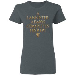 Lannister Always Completes His Reps Women T-Shirt 1