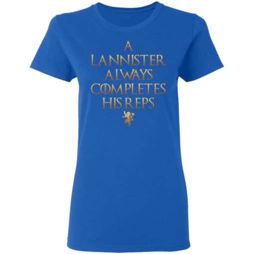 Lannister Always Completes His Reps Women T-Shirt 3