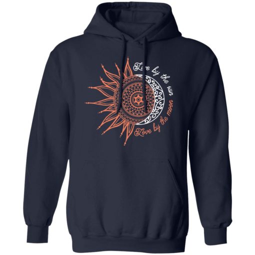 Live By The Sun Love By The Moon Hoodie 1