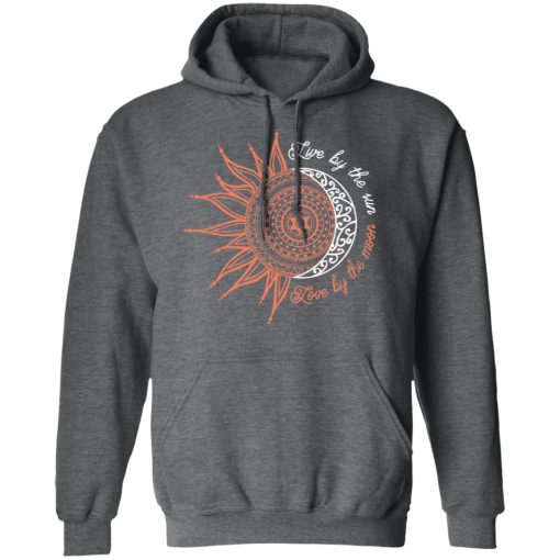 Live By The Sun Love By The Moon Hoodie 2