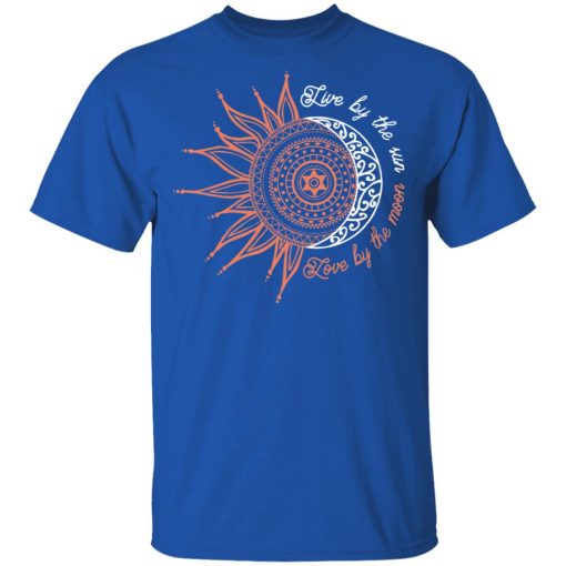 Live By The Sun Love By The Moon T-Shirt 3