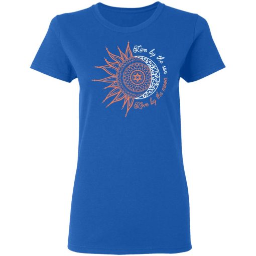 Live By The Sun Love By The Moon Women T-Shirt 3