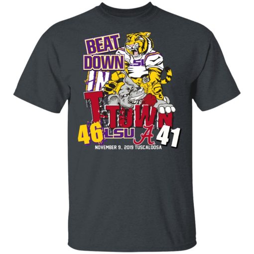 Lsu Tigers 46 Alabama 41 Beat Down In T-town T-Shirt 1