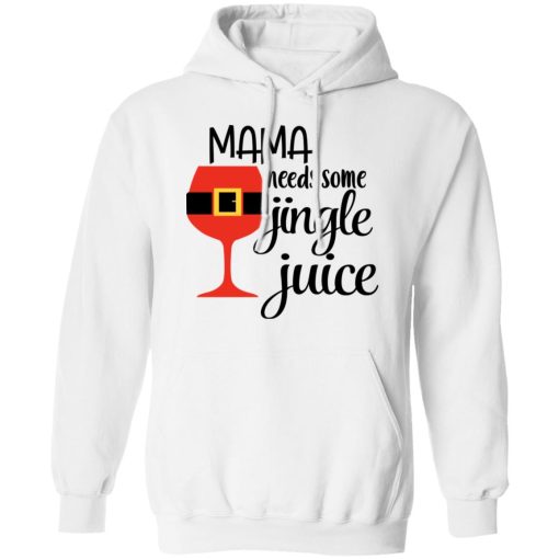 Mama Needs Some Jingle Juice Hoodie 1