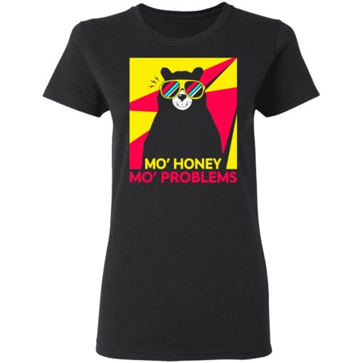 Mo’ Honey Mo’ Problems Women T-Shirt 1