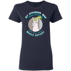 My Stomach Was Making The Rumblies That Only Hands Would Satisfy Women T-Shirt 2