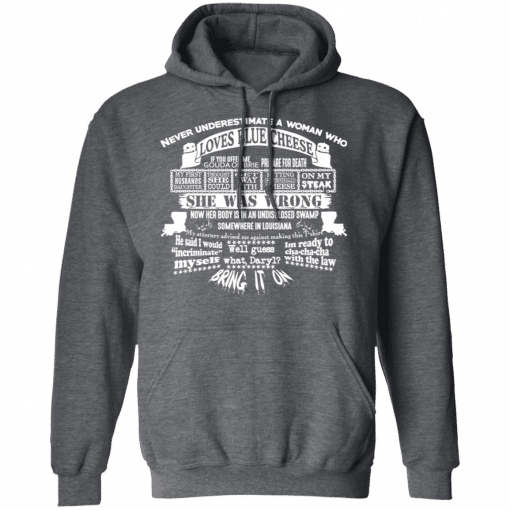 Never Underestimate A Woman Who Loves Blue Cheese She Was Wrong Hoodie Dark Heather