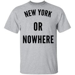 New York Or Nowhere T-Shirt 3