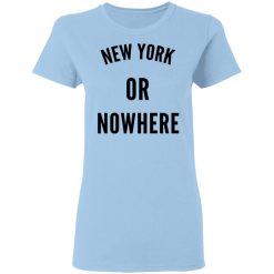 New York Or Nowhere Women T-Shirt 1
