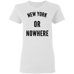 New York Or Nowhere Women T-Shirt 2
