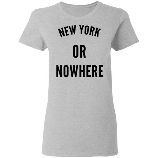 New York Or Nowhere Women T-Shirt 3