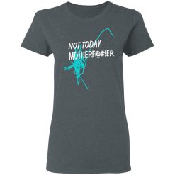 Not Today Motherfucker Women T-Shirt 2
