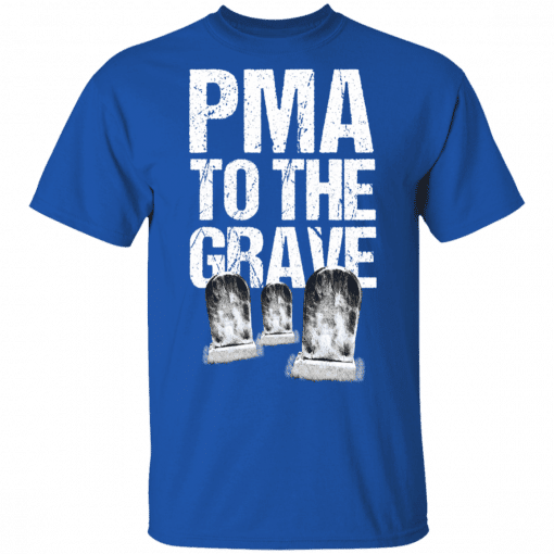 Pma To The Grave T-Shirt Royal