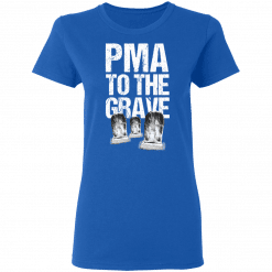 Pma To The Grave Women T-Shirt Royal