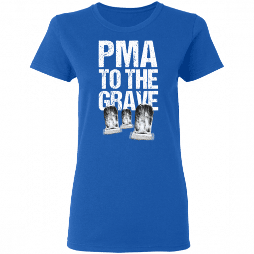 Pma To The Grave Women T-Shirt Royal