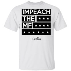 Rashida Tlaib Impeach The Mf Shirt 1