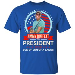 Jimmy Buffett For President 2020 Son Of Son Of A Sailor T-Shirts, Hoodies, Long Sleeve 31