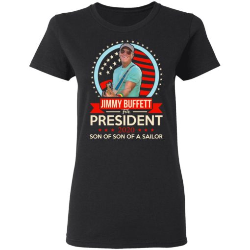 Jimmy Buffett For President 2020 Son Of Son Of A Sailor T-Shirts, Hoodies, Long Sleeve 9