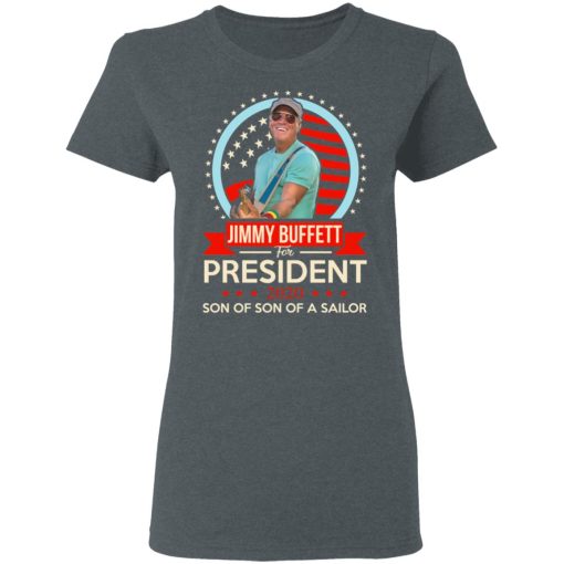Jimmy Buffett For President 2020 Son Of Son Of A Sailor T-Shirts, Hoodies, Long Sleeve 11