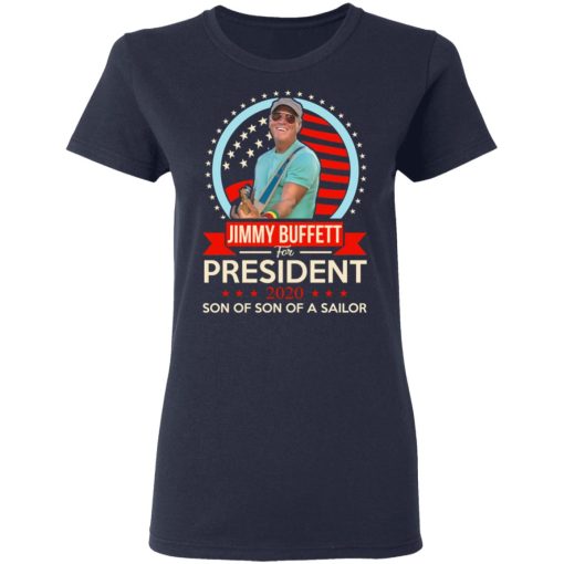 Jimmy Buffett For President 2020 Son Of Son Of A Sailor T-Shirts, Hoodies, Long Sleeve 13
