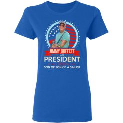 Jimmy Buffett For President 2020 Son Of Son Of A Sailor T-Shirts, Hoodies, Long Sleeve 39