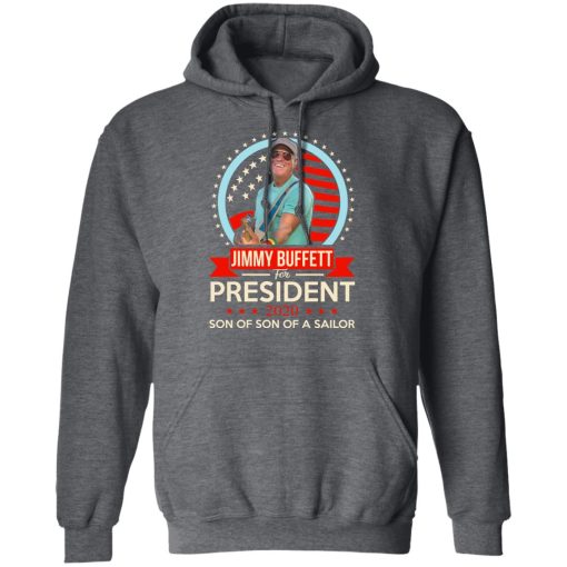 Jimmy Buffett For President 2020 Son Of Son Of A Sailor T-Shirts, Hoodies, Long Sleeve 24