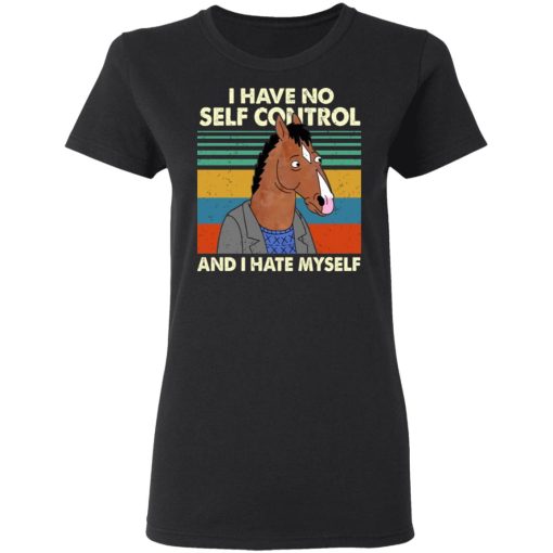 Bojack Horseman I Have No Self Control And I Hate Myself T-Shirts, Hoodies, Long Sleeve 9