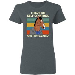 Bojack Horseman I Have No Self Control And I Hate Myself T-Shirts, Hoodies, Long Sleeve 35