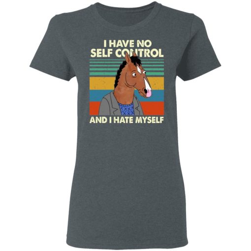 Bojack Horseman I Have No Self Control And I Hate Myself T-Shirts, Hoodies, Long Sleeve 11