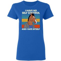 Bojack Horseman I Have No Self Control And I Hate Myself T-Shirts, Hoodies, Long Sleeve 40