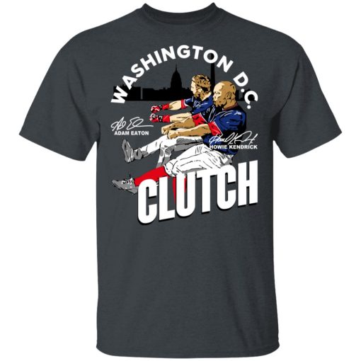 Adam Eaton Howie Kendrick Clutch T-Shirts, Hoodies, Long Sleeve 3