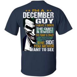 I Am A December Guy I Have 3 Sides T-Shirts, Hoodies, Long Sleeve 27