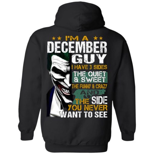 I Am A December Guy I Have 3 Sides T-Shirts, Hoodies, Long Sleeve 20