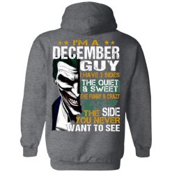 I Am A December Guy I Have 3 Sides T-Shirts, Hoodies, Long Sleeve 46