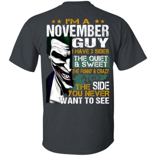 I Am A November Guy I Have 3 Sides T-Shirts, Hoodies, Long Sleeve 3