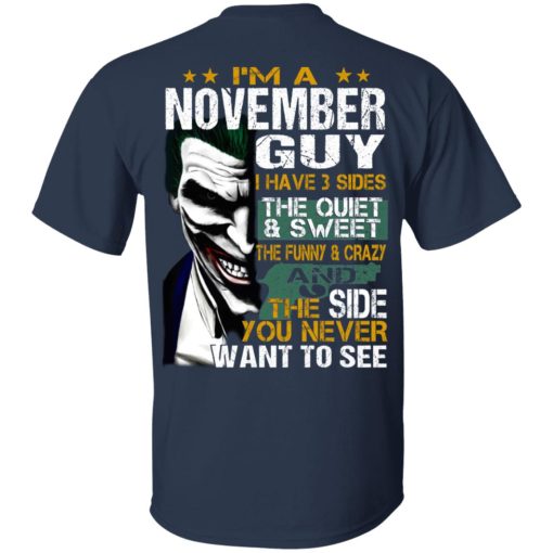 I Am A November Guy I Have 3 Sides T-Shirts, Hoodies, Long Sleeve 6