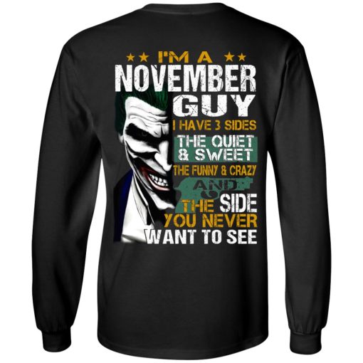 I Am A November Guy I Have 3 Sides T-Shirts, Hoodies, Long Sleeve 10