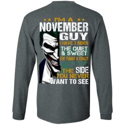 I Am A November Guy I Have 3 Sides T-Shirts, Hoodies, Long Sleeve 34