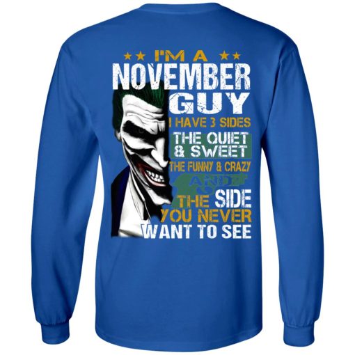 I Am A November Guy I Have 3 Sides T-Shirts, Hoodies, Long Sleeve 14